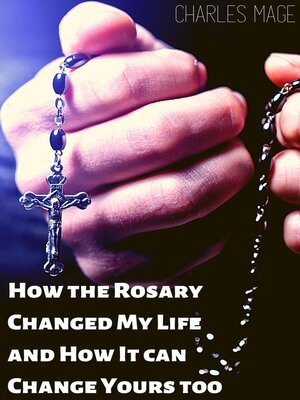 cover image of How the Rosary Changed My Life and How It Can Change Yours Too